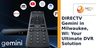 DIRECTV Gemini in Milwaukee, WI: Your Ultimate DVR Solution | Best